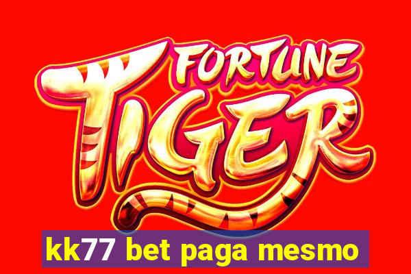 kk77 bet paga mesmo